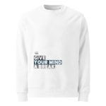 White sweatshirt with a bold graphic near the lower-left reading 'GIVE YOUR MIND A BREAK' in blue/gray, plus a small 'dh' logo above.